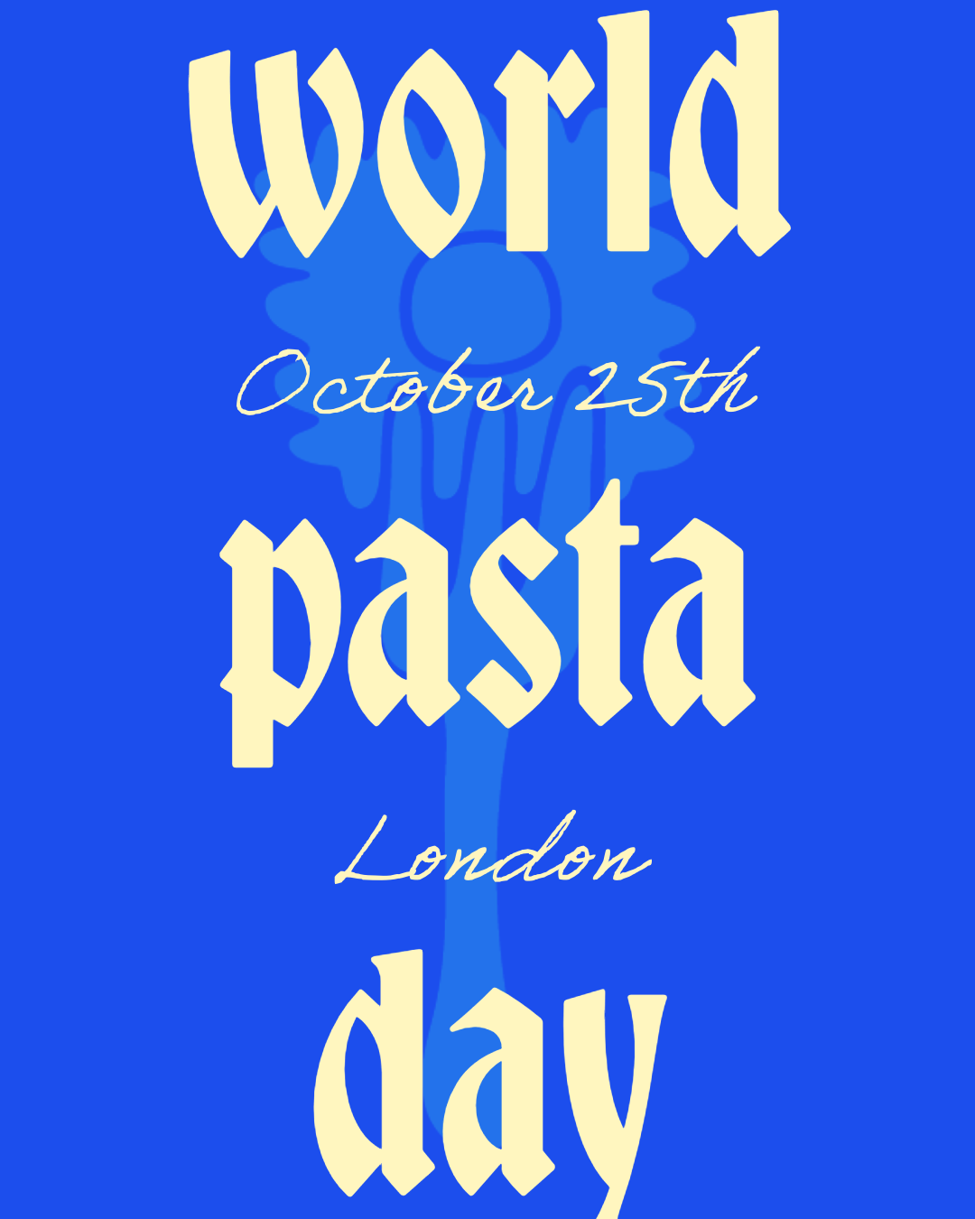 Sunday 25th October - World Pasta Day - Location TBC
