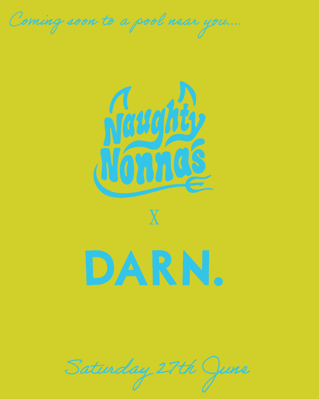 Saturday 27th June - Darn x NN - Coming soon...