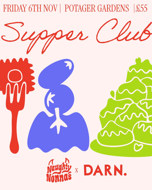 Friday 6th Nov - Supperclub x DARN - Potager