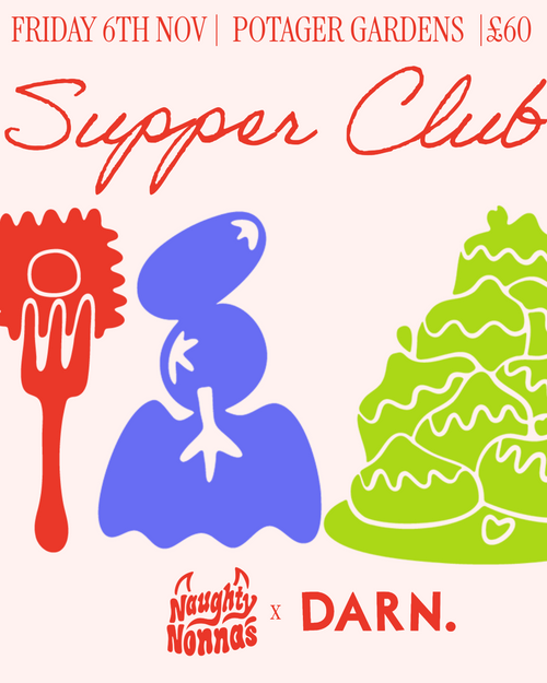 Friday 6th Nov - Supperclub x DARN - Potager
